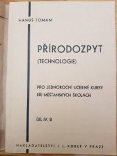 kniha Přírodozpyt Díl IV. B (Technologie) : Pro jednoroční učebné kursy (IV. třídy) při měšťanských školách., I.L. Kober 1935