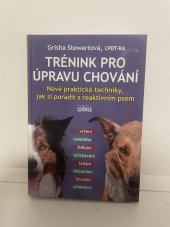 kniha Trénnk pro úpravu chování Nové praktické technikz, jak si poradit s reaktivním psem, Plot 2021