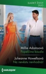 kniha Popelčina kouzla / Na nevěstu nevhodná!, Harlequin 2023