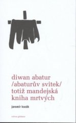kniha Diwan Abatur (Abaturův svitek), totiž, Mandejská kniha mrtvých, Volvox Globator 2009