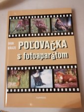 kniha Poľovačka s fotoaparátom, PaRPRESS 2003