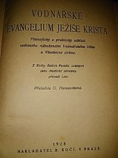 kniha Vodnářské evangelium Ježíše Krista filosofický a praktický základ světového náboženství Vodnářského Věku a Všeobecné církve, B. Kočí 1928