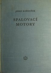 kniha Spalovací motory Učebnice pro vysoké školy technické, SNTL 1956