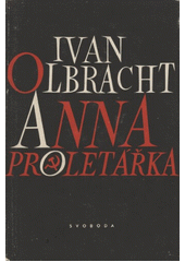 kniha Anna proletářka Román z r. 1920, Svoboda 1951