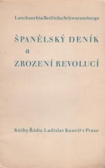 kniha Lancknechta Bedřicha Schwarzenberga Španělský deník a Zrození revolucí fragmenty z jeho Předpotopních ústřižků fidibusů, Ústřižků fidibusů po potopě, Cestovní knihy, Papírů vysloužilého Lancknechta, Vzpomínek na Alžír, Cesty na východ, loveckých výletů a rukopisných poznámek, Ladislav Kuncíř 1937