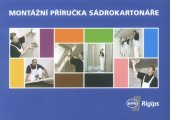 kniha Montážní příručka sádrkartonáře, Rigips 2006