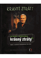 kniha Krásný ztráty 1. výběr z rozhovorů stejnojmenné talk show Michala Prokopa v České televizi, Nakladatelství Lidové noviny 2004