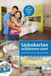 kniha Sádrokarton zvládneme sami Pracovní postupy krok za krokem, Rigips 2012