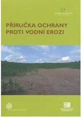 kniha Příručka ochrany proti vodní erozi, Ministerstvo zemědělství 2011