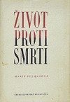 kniha Život proti smrti. [3. díl trilogie], Československý spisovatel 1952