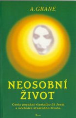 kniha Neosobní život cesta poznání vlastního Já Jsem a učebnice šťastného života, Poznání 2001
