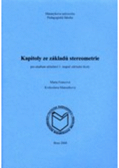 kniha Kapitoly ze základů stereometrie pro studium učitelství 1. stupně základní školy, Masarykova univerzita 2004