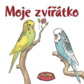 kniha Moje zvířátko, Duha Press 2013