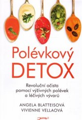 kniha Polévkový detox Revoluční očista pomocí výživných polévek a léčivých vývarů, Jota 2017