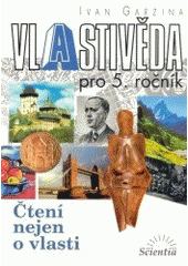 kniha Vlastivěda pro 5. ročník čtení nejen o vlasti, Scientia 2000