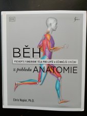 kniha Běh z pohledu anatomie Pochopte fungování těla pro lepší a účinnější cvičení, Euromedia 2022