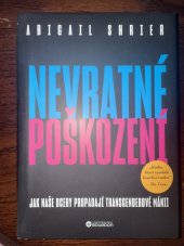 kniha Nevratné poškození  Jak naše dcery propadají transgendererové mánii, Bourdon 2024