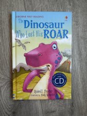 kniha The Dinosaur who lost his roar Usborne first reading, Usborne Publishing 2013