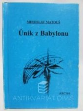 kniha Únik z Babylonu, Archa 2000