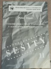 kniha Českobratrská církev evangelická v agenturním rozpracování STB, Úřad dokumentace a vyšetřování zločinů komunismu SKPV, PČR 2004