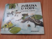 kniha Zvířátka u vody, Artia 1994