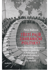 kniha Třetí pilíř zahraniční politiky? Západoněmecká zahraniční kulturní politika v šedesátých a sedmdesátých letech 20. století, Academia 2018