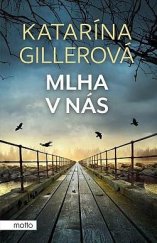 kniha Mlha v nás Já vím, ty víš, ostatní nic netuší…, Motto 2024