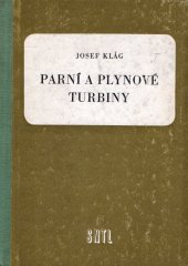 kniha Parní a plynové turbiny Učební text pro vyšší strojnické školy, SNTL 1955