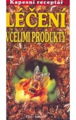 kniha Léčení včelími produkty Kapesní receptář, Eko-konzult 1999
