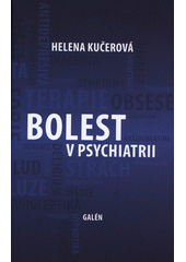 kniha Bolest v psychiatrii, Galén 2018