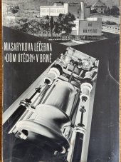 kniha Masarykova léčebna Dům útěchy, Dům útěchy Brno 1935