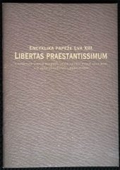 kniha Libertas praestantissimum  Encyklika papeže Lva XIII., AMDG 2010