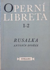 kniha Rusalka lyrická pohádka o 3 dějstvích, Státní nakladatelství krásné literatury, hudby a umění 1958