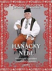 kniha Hanácky nebe Vzpomínky a povídání hanáckého vypravěče, Jota 2018