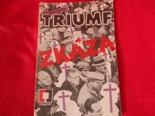 kniha Triumf a zkáza II. část cesta československých komunistů k moci v letech 1945-1948., Magnet-Press 1991