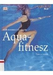 kniha Aquafitnesz tánc a vízben, Ikar 2005