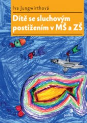kniha Dítě se sluchovým postižením v MŠ a ZŠ, Portál 2015