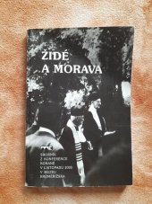 kniha Židé a Morava sborník příspěvků přednesených na konferenci konané 10. listopadu 1999 v Muzeu Kroměřížska, Muzeum Kroměřížska 2000
