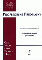 kniha Zeros of quaternionic polynomials = Kořeny kvaternionových polynomů, ČVUT 2012