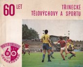 kniha 60 let třinecké tělovýchovy a sportu, Tělovýchovná jednota třineckých železáren 1981