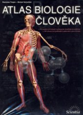 kniha Atlas biologie člověka 430 modelových otázek k přijímacím zkouškám na medicínu, 100 obrazových podkladů k opakování a procvičování, Scientia 2002