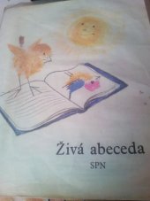 kniha Živá abeceda 1. díl učebnice čtení a psaní pro 1. roč., SPN 1989