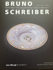 kniha Sbírka skla Bruno Schreibera 1. Die Glassammlung Bruno Schreiber = Bruno Schreiber's glass collection, Muzeum Šumavy 2008