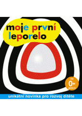 kniha Moje první leporelo unikátní novinka pro rozvoj dítěte, Fragment 2013