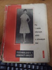 kniha Technologie pro 1. ročník odborných učilišť a učňovských škol Učeb. obor 1053 - dámský krejčí, SPN 1963