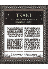 kniha Tkaní Metody, vzory a tradice dávného umění, Dokořán 2021