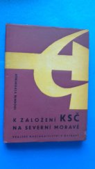 kniha K založení KSČ na severní Moravě sborník vzpomínek, Krajské nakladatelství 1961