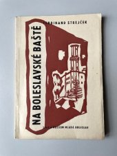 kniha NA BOLESLAVSKÉ BAŠTĚ, MUZEUM MLADÁ BOLESLAV 1961