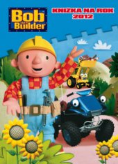 kniha Bob the builder knižka na rok 2012, Egmont 2011