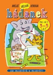 kniha Moje velká kniha hádanek od bludiště k bludišti, Svojtka & Co. 2007